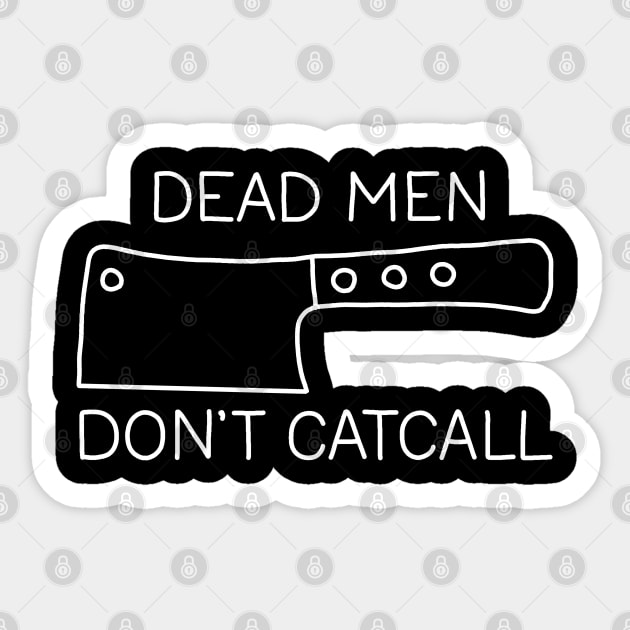 Dead Men Dont Catcall Sticker by valentinahramov